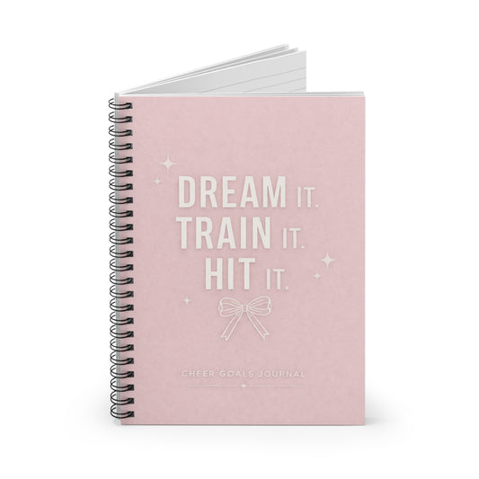 Motivational Cheerleading Spiral Notebook — “Dream It. Train It. Hit It.” Ruled Journal